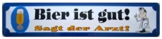 Blechschild - Bier ist gut! Sagt der Arzt - XXL Version - S80