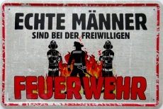 Blechschild - Echte Männer sind bei der F. Feuerwehr - BS242 (216)