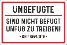 Blechschild - Unbefugte sind nicht befugt Unfug zu treiben - BS459 (268)