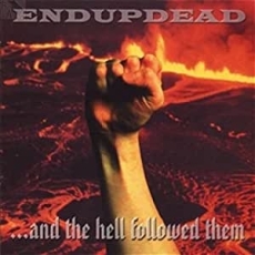 Endupdead - ...and the hell followed them +++EINZELSTÜCK+++