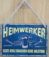 Hängeschild - Heimwerker - echte Kerle brauchen keine Anleitung