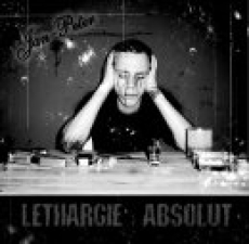 Jan Peter -Lethargie absolut-