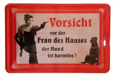 Blechschild - Vorsicht vor der Frau des Hauses - Hund - BS141 (201)