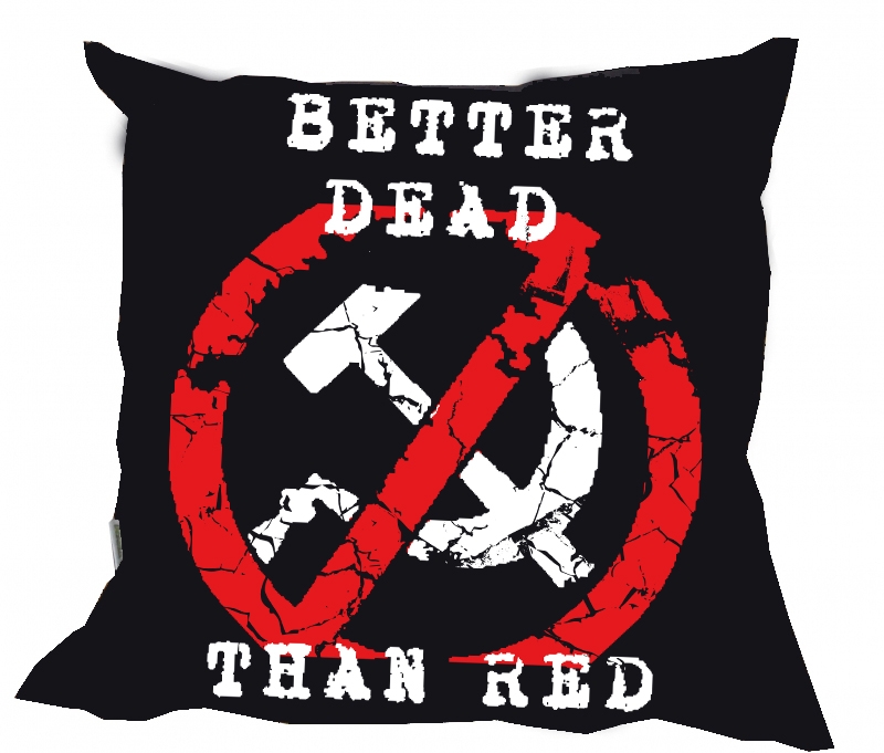 Kissen - RAC - better dead than red