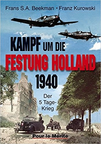 Buch - Kampf um die Festung Holland 1940: Der 5-Tage-Krieg  +++SONDERANGEBOT+++