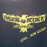 Brutal Attack - Live for kicks - DVD Version