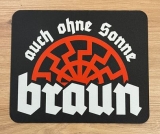 Mausunterlage / Mousepad / Mauspad - Auch ohne Sonne braun