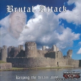 Brutal attack - Keeping the dream alive